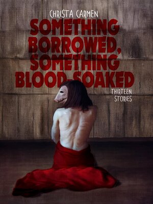 cover image of Something Borrowed, Something Blood-Soaked